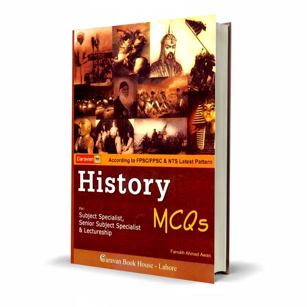 Caravan History MCQs Book For Subject Specialist, Senior Subject Specialist Lectureship According to PPSC/FPSC by Farrukh Ahmad Awan