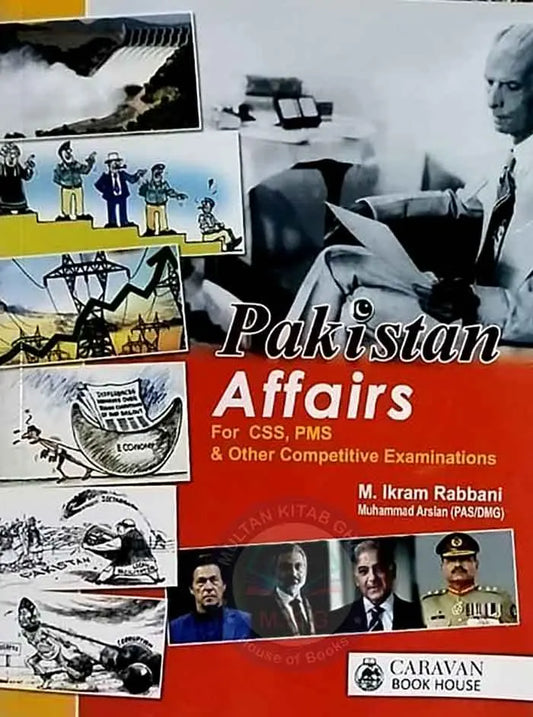 Caravan Pakistan Affairs Book For CSS PMS by M Ikram Rabbani 
