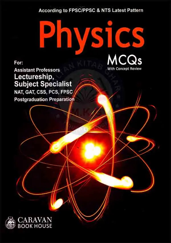 Caravan Physics MCQs for Lectureship, Subject Specialist, NAT, CSS, PCS and FPSC By Prof. Abd ur Rauf Multan Kitab Ghar