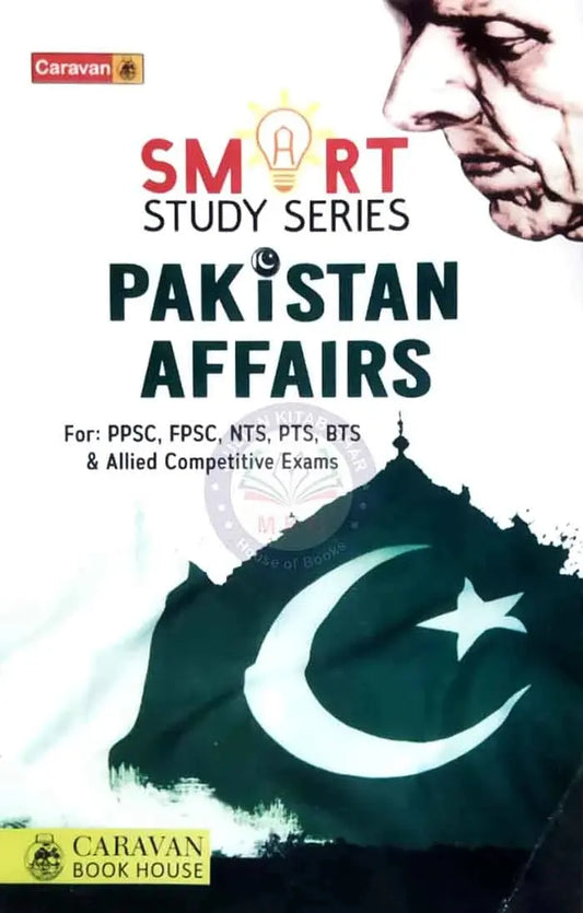 Caravan Smart Studies Series Pakistan Affairs for PPSC, FPSC, By M Soban Chaudhary Multan Kitab Ghar