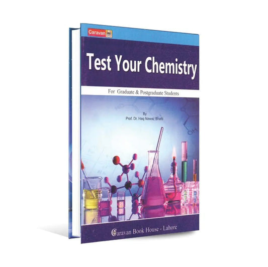 Caravan Test Your Chemistry Book For Graduate By Haq Nawaz
