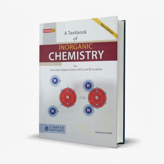 Caravan A Textbook of Inorganic Chemistry for ADA/BS by Dr. Haq Nawaz Bhatti MKG