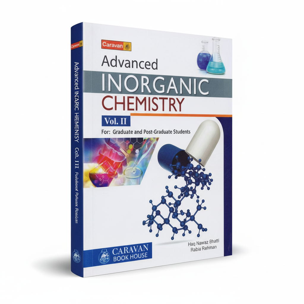 Caravan Advanced Inorganic Chemistry Volume 2 by Haq Nawaz Bhatti MKG