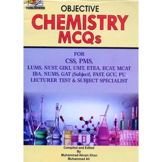 Chemistry MCQs Objective Book For CSS By Muhammad Akram Khan Multan Kitab Ghar