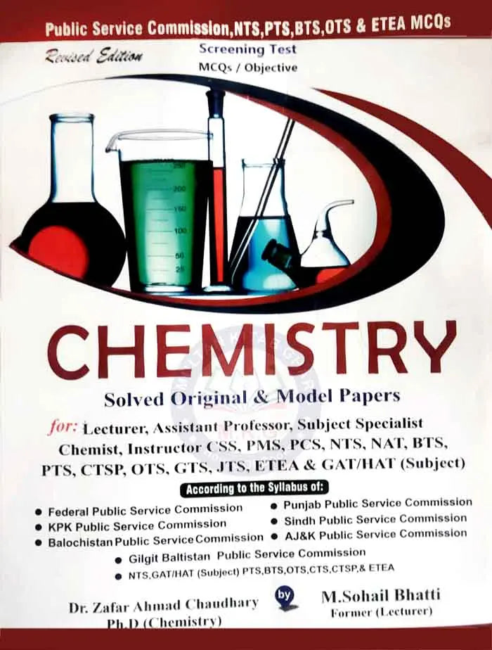 Chemistry MCQs Objective Solved Original Model Papers for CSS, PMS, Lecturer, Assistant Professor By M. Sohail Bhatti Multan Kitab Ghar