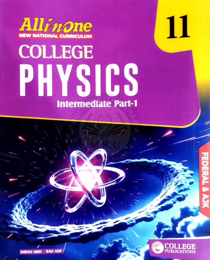 College Physics All in One – Part 1 (11th Class, 2025) by Rao Asif - MKG