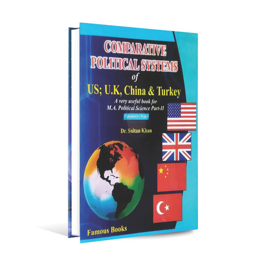 Comparative Political Systems: US, UK, China & Turkey | MA Level Book by Dr. Sultan Khan Famous Books