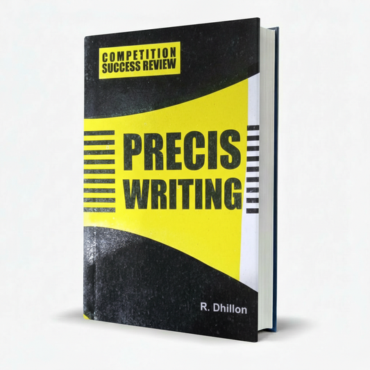 Competition Success Review Precis Writing by R. Dhillon for CSS, PMS Exams MKG