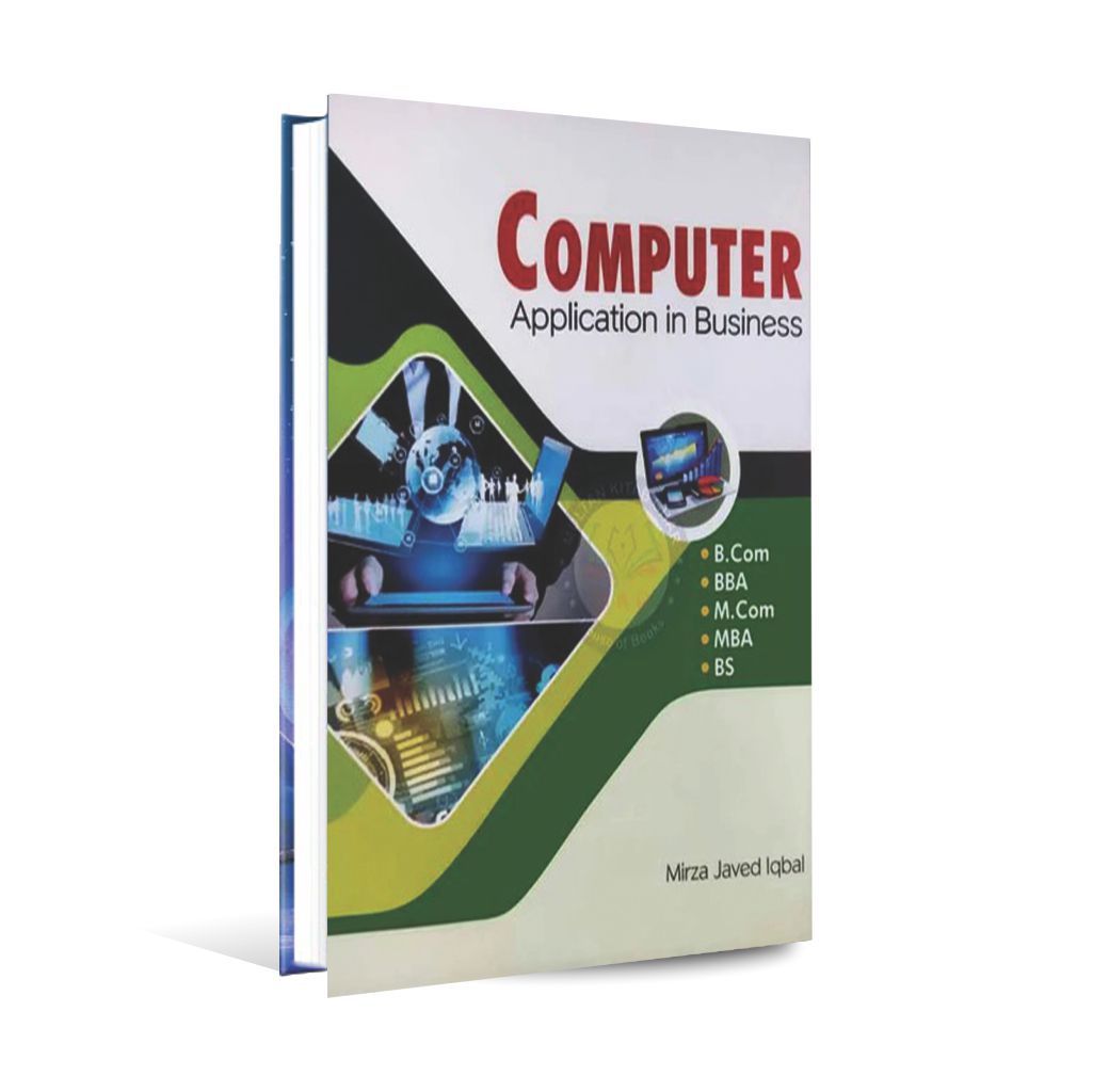 Computer Application in Business for B.Com, BBA, M.Com New Syllabus By Mirza Javed Multan Kitab Ghar