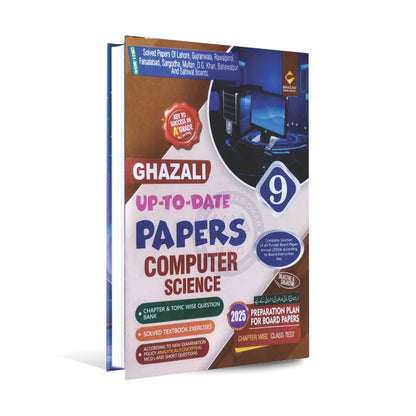 Ghazali Computer Science Up To Date Solved Past Papers (2014-2024) Book for Class 9th Subjective and Objective Plan for Board Papers 2025 Multan Kitab Ghar