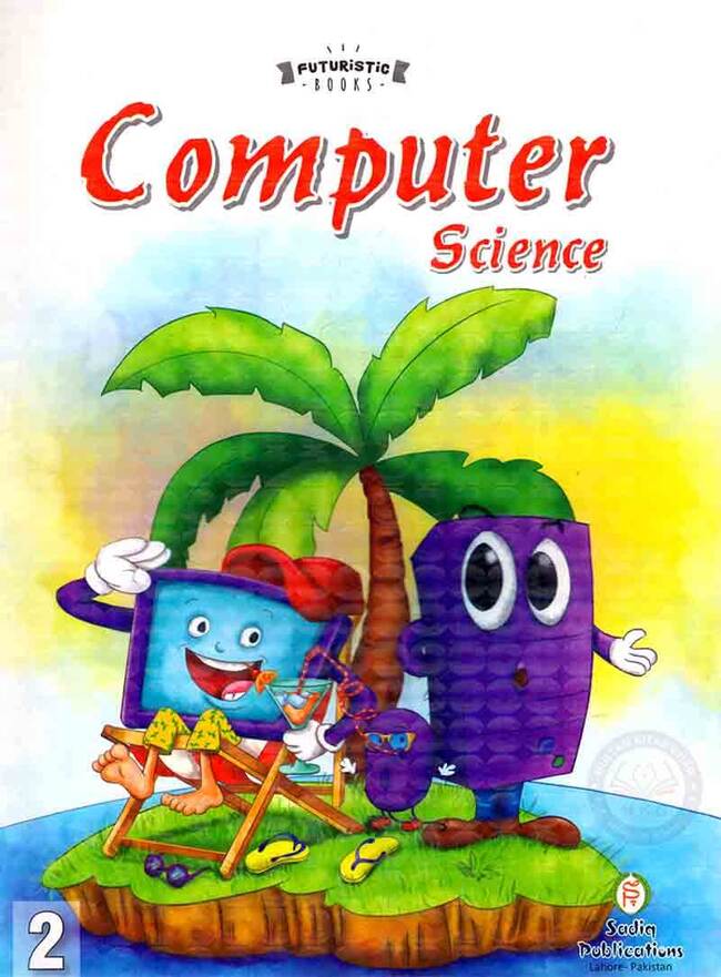 Computer Science Futuristic Book For Class 2 By Sadiq Publications Multan Kitab Ghar