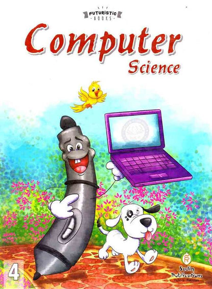 Computer Science Futuristic Book For Class 4 By Sadiq Publications Multan Kitab Ghar