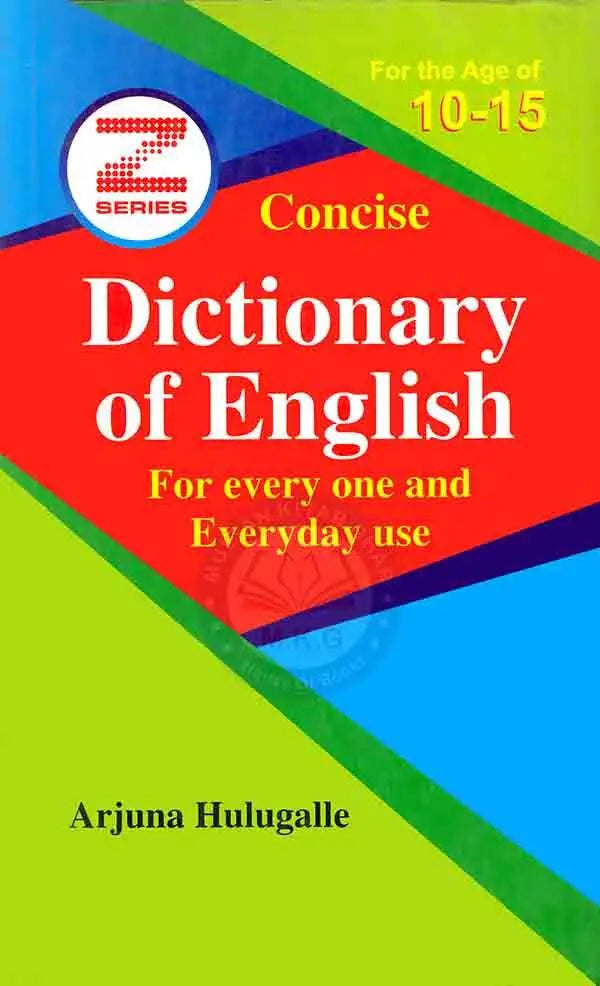 Concise Dictionary of English for every one and Everyday use by Arjuna Hulugalle Multan Kitab Ghar