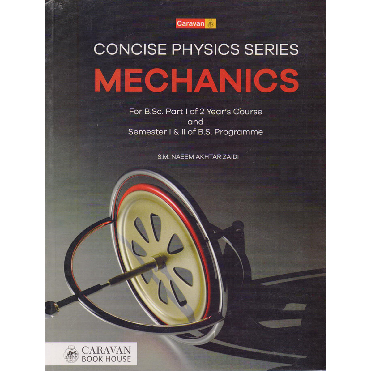 Concise Physics: Mechanics by S.M. Naeem Akhtar Zaidi MKG