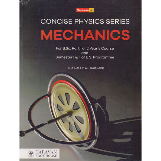 Concise Physics: Mechanics by S.M. Naeem Akhtar Zaidi MKG