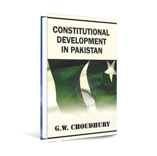 Constitutional Development in Pakistan Book By G.W Choudhury - MKG