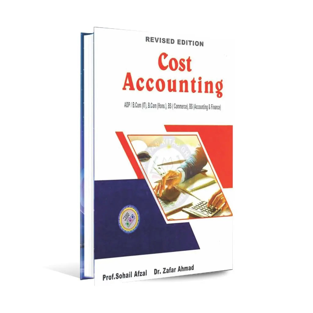 Cost Accounting Book for B.Com BS Commerce by Prof. Sohail Afzal Multan Kitab Ghar