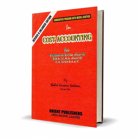 Cost Management by Shahid Hussain Nadeem – For B.Com, BBA & CA Inter