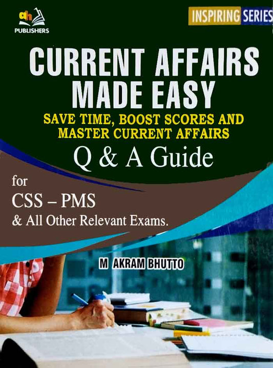 Ah Current Affairs Made Easy Q & A guide for CSS, PMS By M Akram Bhutto Multan Kitab Ghar