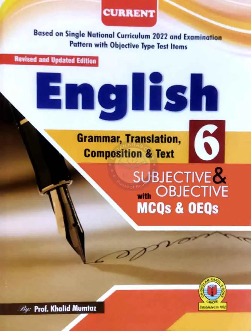 Current English Grammar, Translation, Composition & Text for Class 6 by Prof. Khalid Mumtaz
