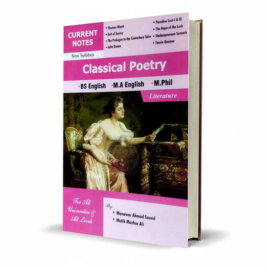 Current Notes Classical Poetry Literature for BS English, M.A English and M.Phil By Munawar Ahmad Saeed