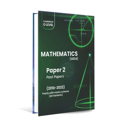 Cambridge O level Mathematics 4024 Paper 2 Past papers 2016-2022 by kamil Books Multan Kitab Ghar