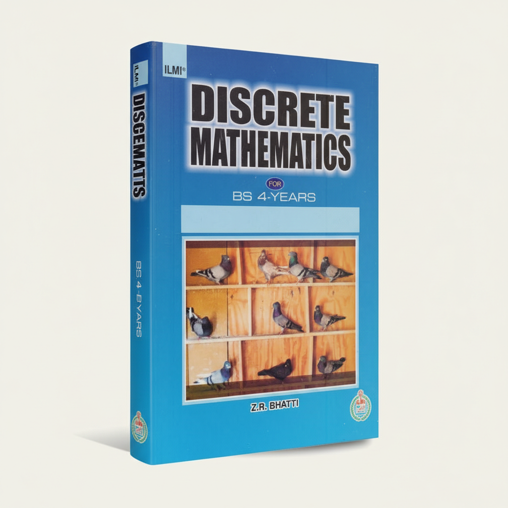 Discrete Mathematics for BS 4-Years by Z.R Bhatti – Ilmi Edition MKG