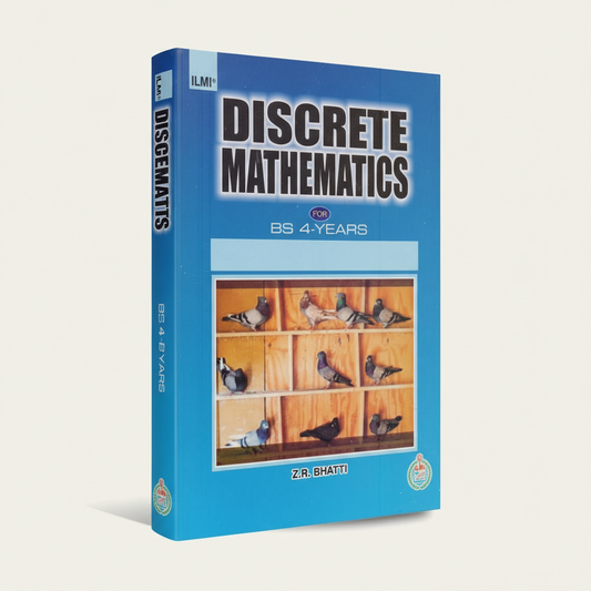 Discrete Mathematics for BS 4-Years by Z.R Bhatti – Ilmi Edition MKG