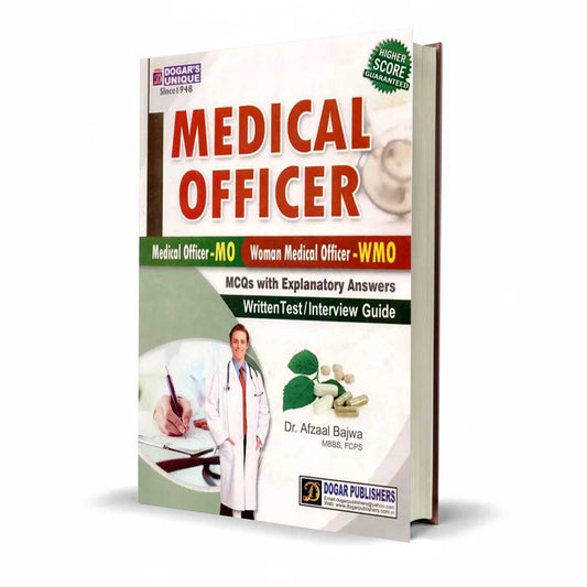 Dogar Medical Officer MCQs With Explanatory Answers By Afzal Bajwa
