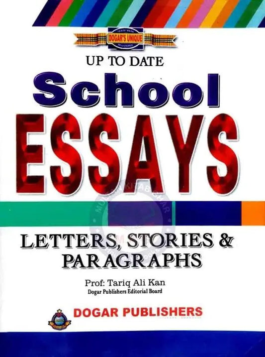 Dogar Unique Up to Date School Essays Letters, Stories and paragraphs By Tariq Ali Khan
