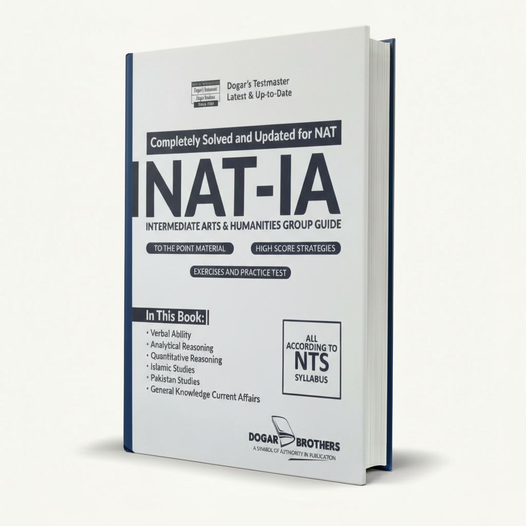 Dogar Brother NAT-IA Intermediate Arts & Humanities Group Guide Completely Solved and Update for NAT MKG