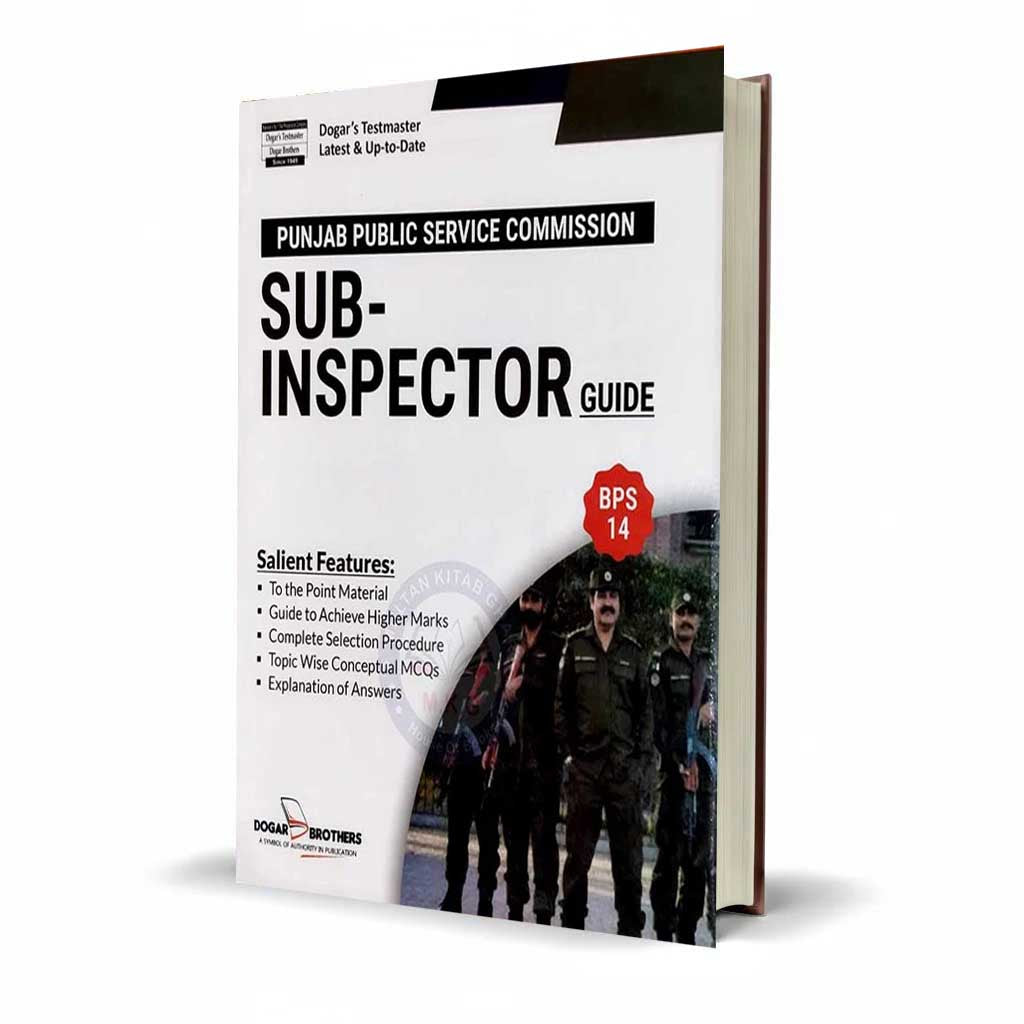Dogar’s Testmaster Punjab Public Service Commission (PPSC) Sub-Inspector Guide BPS-14