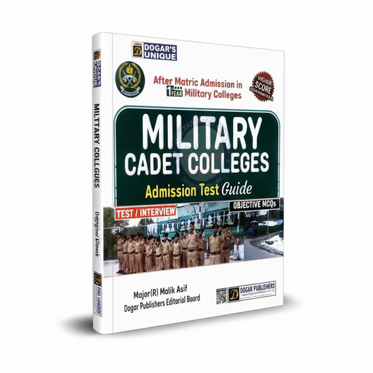 Dogars Unique Military Cadet Colleges Test Interview Guide for 1st year by Major Malik Asif - MKG