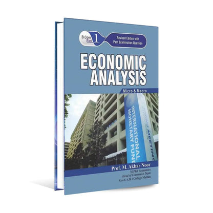 Economic Analysis Micro & Macro For B.com part I Book By Prof. M. Akbar Noor Multan Kitab Ghar