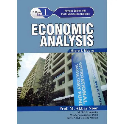 Economic Analysis Micro & Macro For B.com part I Book By Prof. M. Akbar Noor Multan Kitab Ghar