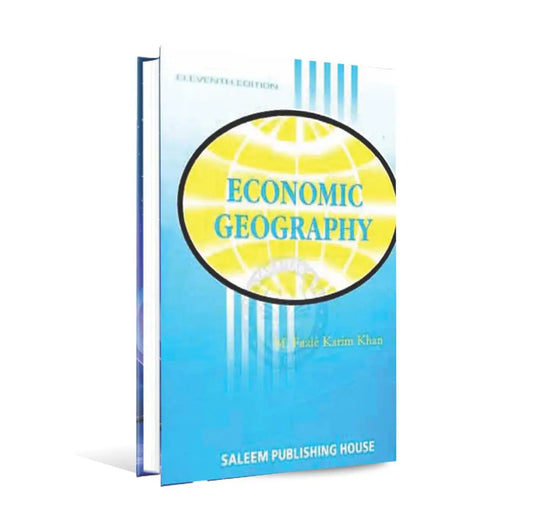 Economic Geography Book Eleventh Edition by M Fazle Karim Khan Multan Kitab Ghar