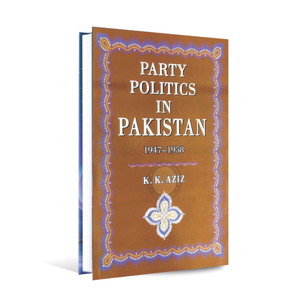 Party Politics in Pakistan 1947-1958 Book By K.K Aziz Multan Kitab Ghar