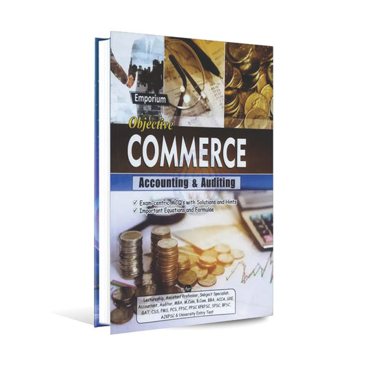 Emporium Objective Commerce Accounting & Auditing for Lectureship, Assistant Professor, M.Com, B.Com and etc By Muhammad Jahanzaib Chughtai Multan Kitab Ghar