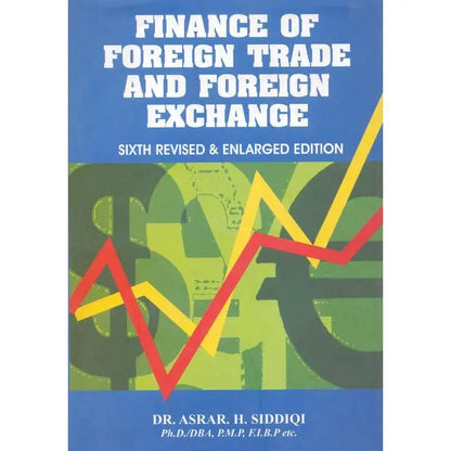 Finance of Foreign Trade and Foreign Exchange Book Six Edition by Dr. Asrar H Siddiqui Multan Kitab Ghar