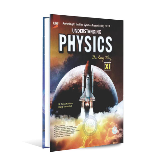 ILMI Understanding Physics The Easy Way Book According to the New Syllabus Prescribed by PCTB for Class 11 By ILMI Kitab Khana Multan Kitab Ghar