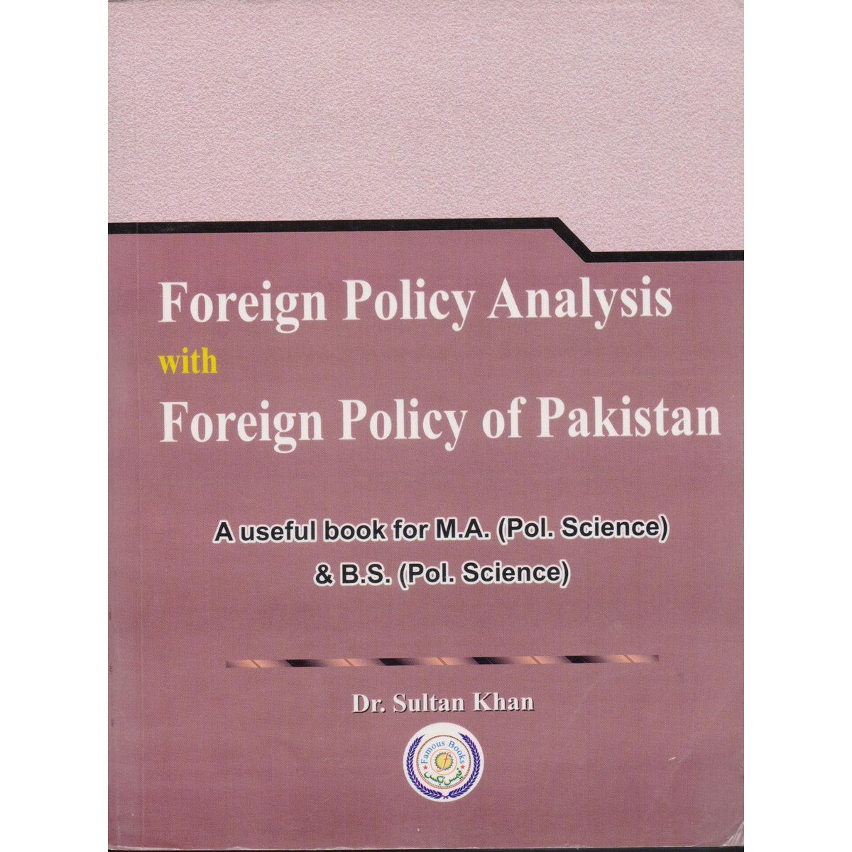 Foreign Policy Analysis with Foreign Policy of Pakistan by Dr. Sultan Khan - MKG