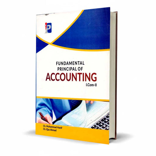 Fundamental Principle of Accounting I.Com Part-2 by Ch. Muhammad Hanif