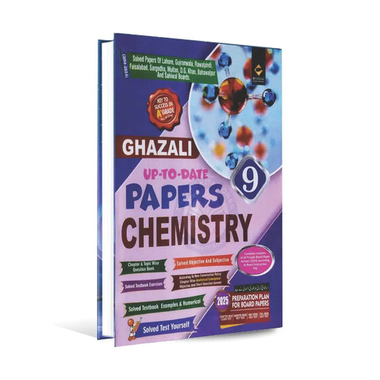 Ghazali Chemistry Up To Date Solved Past Papers (2014-2024) Book for Class 9th Subjective and Objective for Board 2024 Multan Kitab Ghar