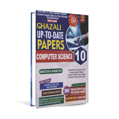 Ghazali Computer Science Up To Date Solved Past Papers (2014-2024) Book for 10th Class Subjective and Objective Preparation