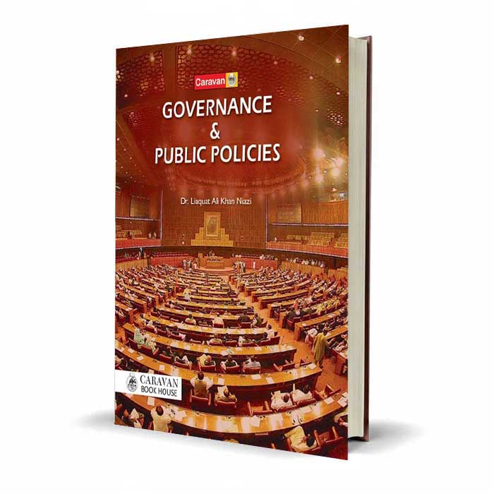 Governance & Public Policies by Dr. Liaquat Ali Khan Niazi | Caravan Guide