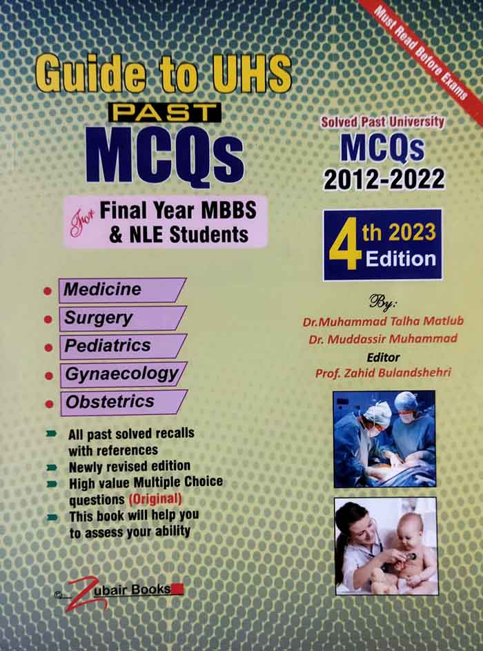 Guide to UHS Solved Past University MCQs for Final Year MBBS & NLE Students 4th Ed 2023 By Dr. M Talha Matlub Multan Kitab Ghar