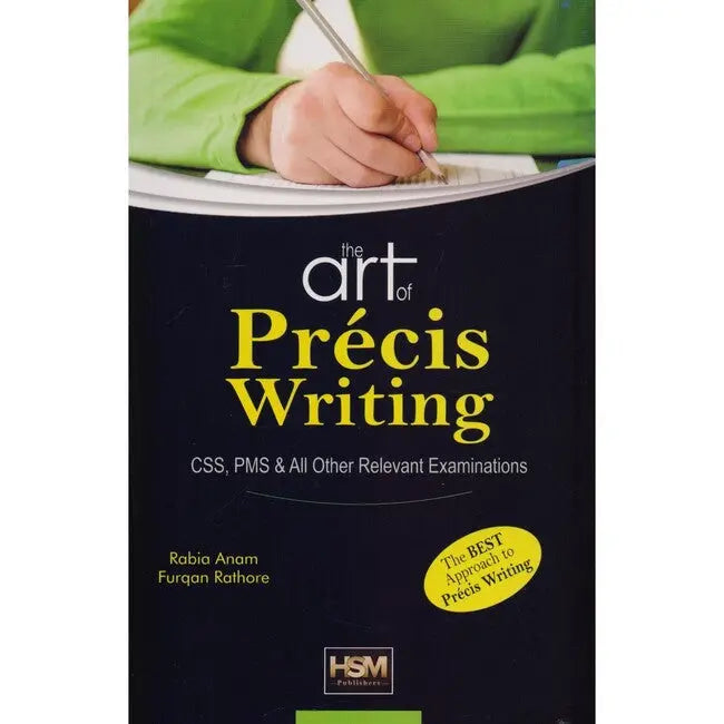 HSM The Art Of Precis Writing Book For CSS PMS By Rabia Anam Multan Kitab Ghar