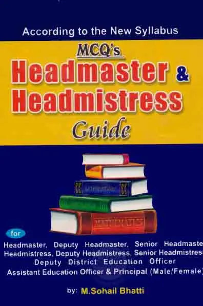 Headmaster and Headmistress Guide Book by M. Sohail Bhatti Multan Kitab Ghar