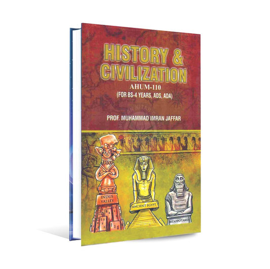 History Civilization AHUM-110 For BS-4 Years, ADS, ADA By Prof. M. Imran Jaffar Multan Kitab Ghar