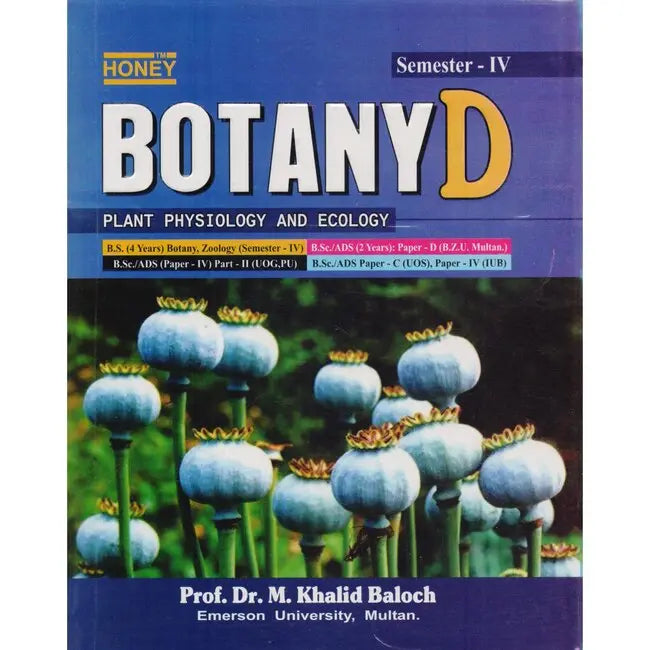 Honey Botany D Plant Physiology and Ecology for B.S.(4 Years) Botany, Zoology(Semester - IV), B.Sc./ADS By Prof. Dr. M. Khalid Baloch Multan Kitab Ghar